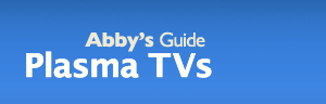 Abby's Guide to Plasma TVs
