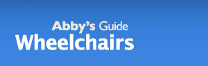 Abby's Guide to Wheelchairs