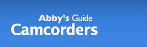 Abby's Guide to Digital Camcorders
