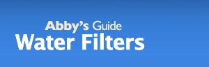 Abby's Guide to Water Filters